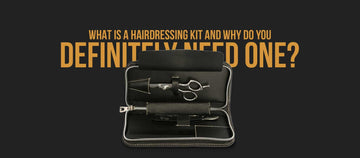What Is A Hairdressing Kit And Why Do You Definitely Need One? - Dari Mooch