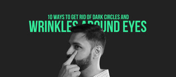 10 Ways To Get Rid of Dark Circles And Wrinkles Around Eyes - Dari Mooch