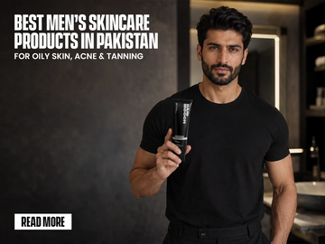 Best Men’s Skincare Products in Pakistan for Oily Skin, Acne & Tanning